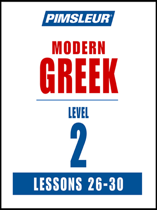 Title details for Pimsleur Greek Level 2 Lessons 26-30 MP3 by Pimsleur - Available